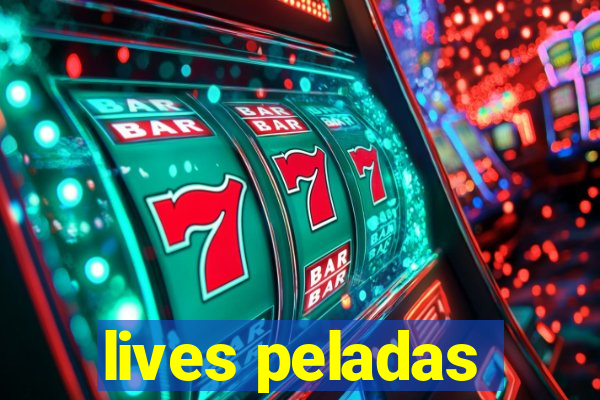 lives peladas